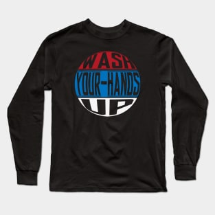 Wash Your Hands Up Long Sleeve T-Shirt